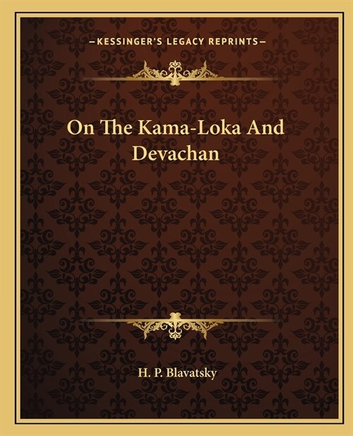 On The Kama-Loka And Devachan (Paperback)