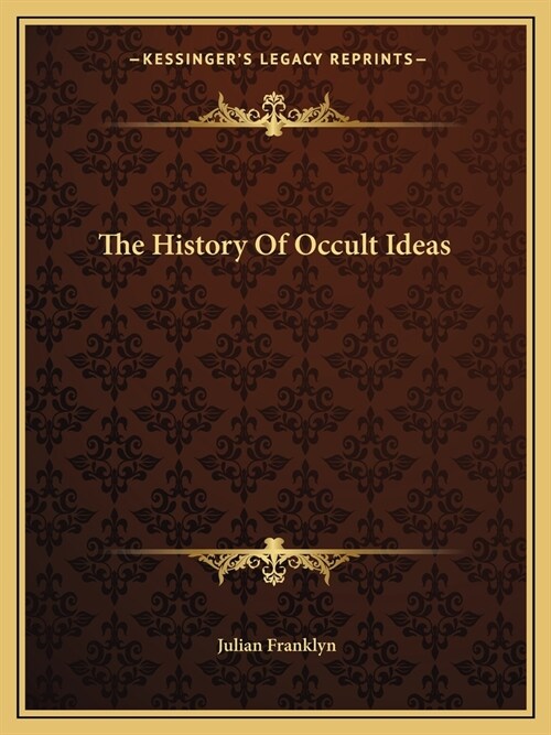 The History Of Occult Ideas (Paperback)