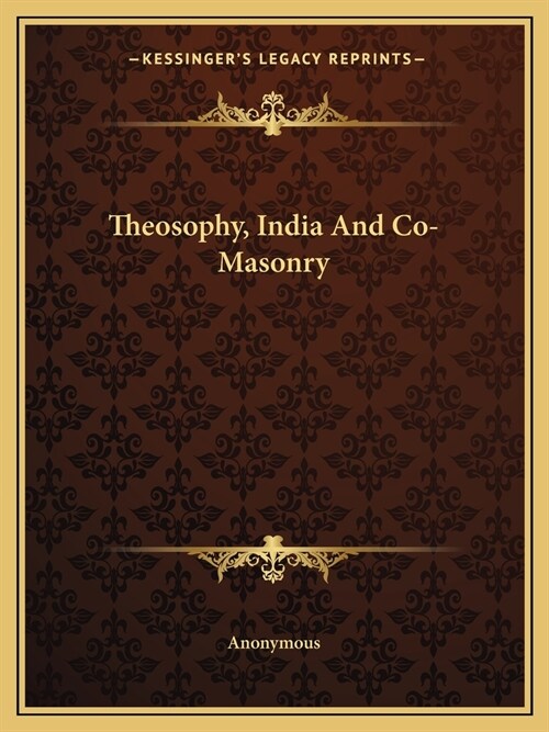 Theosophy, India And Co-Masonry (Paperback)