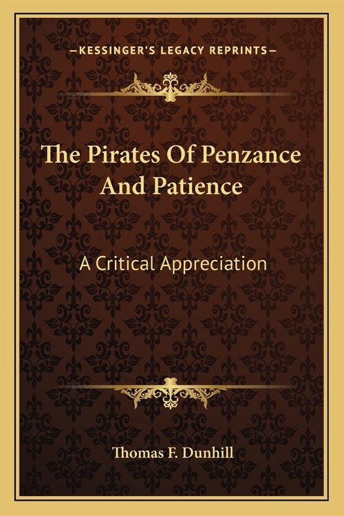 The Pirates Of Penzance And Patience: A Critical Appreciation (Paperback)