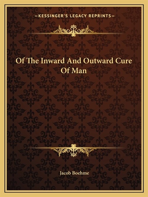 Of The Inward And Outward Cure Of Man (Paperback)
