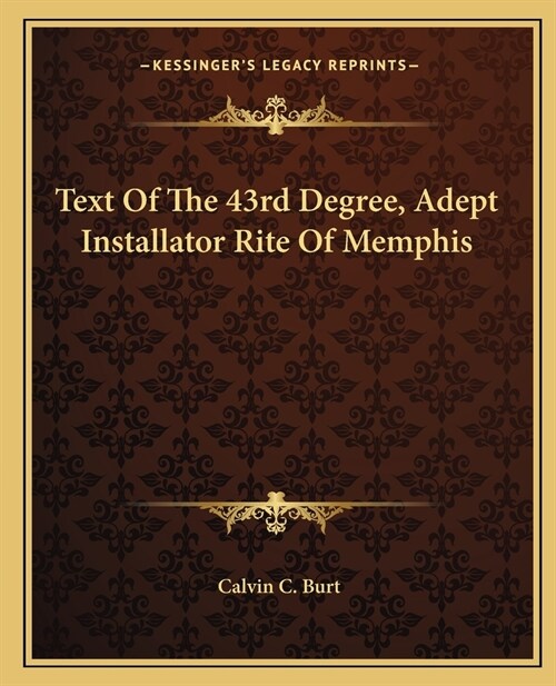 Text Of The 43rd Degree, Adept Installator Rite Of Memphis (Paperback)