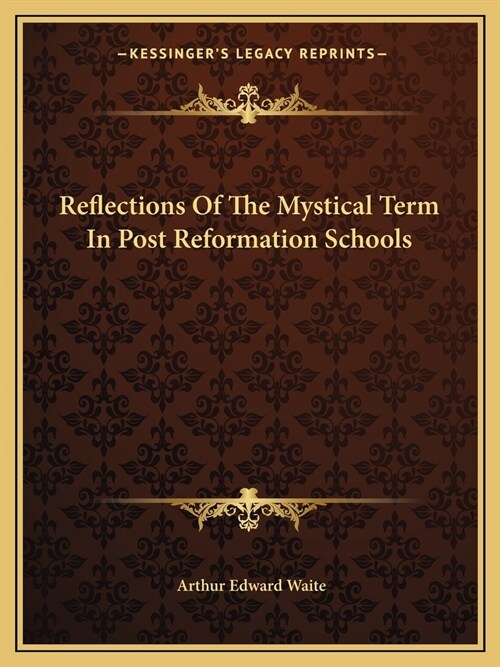Reflections Of The Mystical Term In Post Reformation Schools (Paperback)