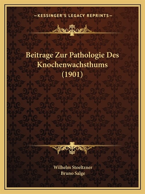 Beitrage Zur Pathologie Des Knochenwachsthums (1901) (Paperback)