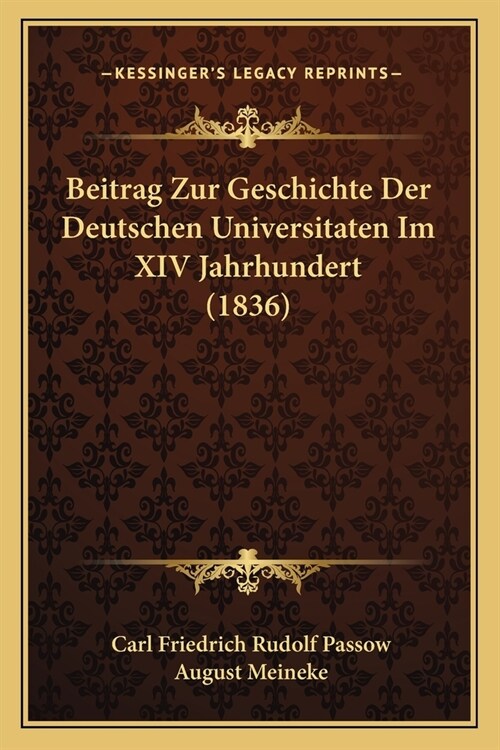 Beitrag Zur Geschichte Der Deutschen Universitaten Im XIV Jahrhundert (1836) (Paperback)