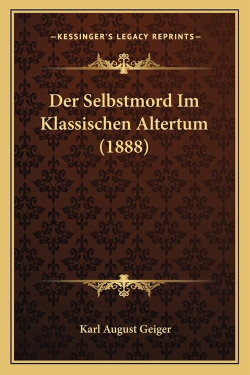 Der Selbstmord Im Klassischen Altertum (1888) (Paperback)