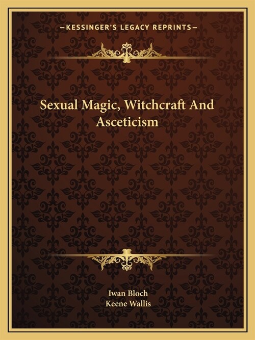 Sexual Magic, Witchcraft And Asceticism (Paperback)