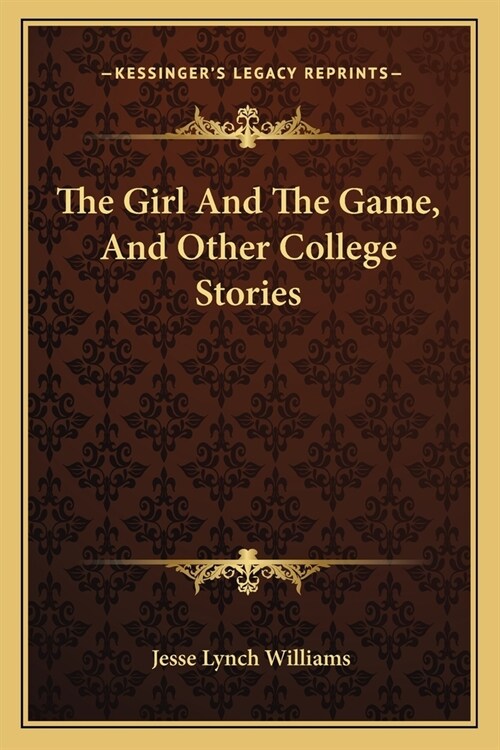 The Girl And The Game, And Other College Stories (Paperback)