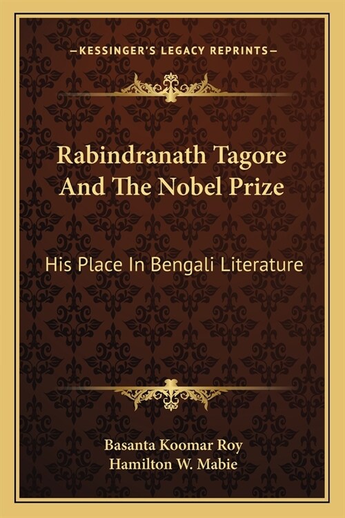 Rabindranath Tagore And The Nobel Prize: His Place In Bengali Literature (Paperback)