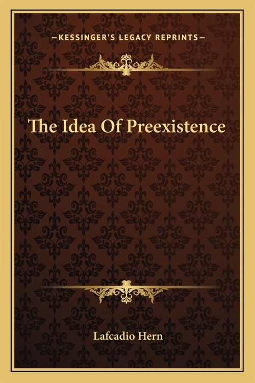 The Idea Of Preexistence (Paperback)