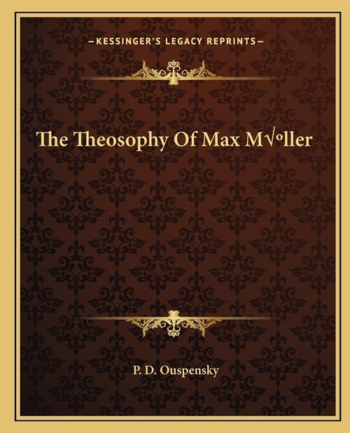 The Theosophy Of Max M?ler (Paperback)