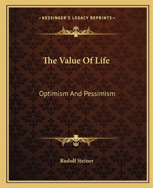 The Value Of Life: Optimism And Pessimism (Paperback)