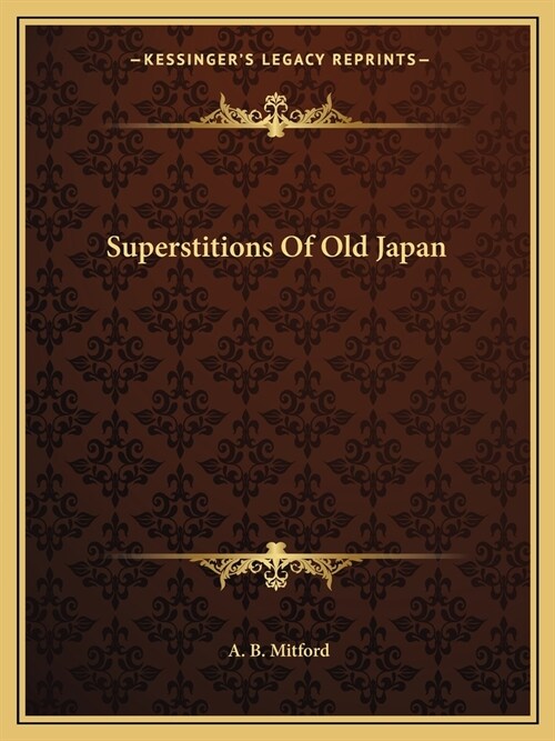 Superstitions Of Old Japan (Paperback)