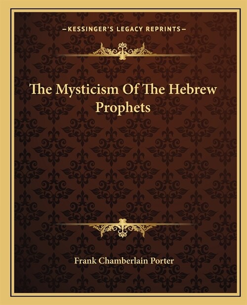 The Mysticism Of The Hebrew Prophets (Paperback)