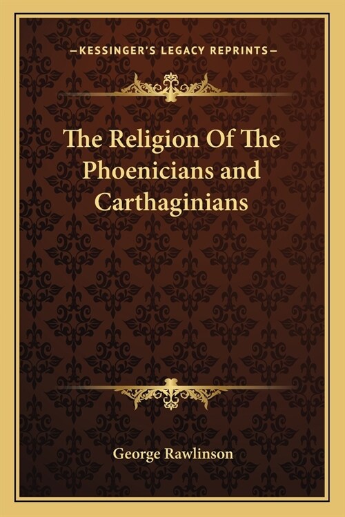 The Religion Of The Phoenicians and Carthaginians (Paperback)