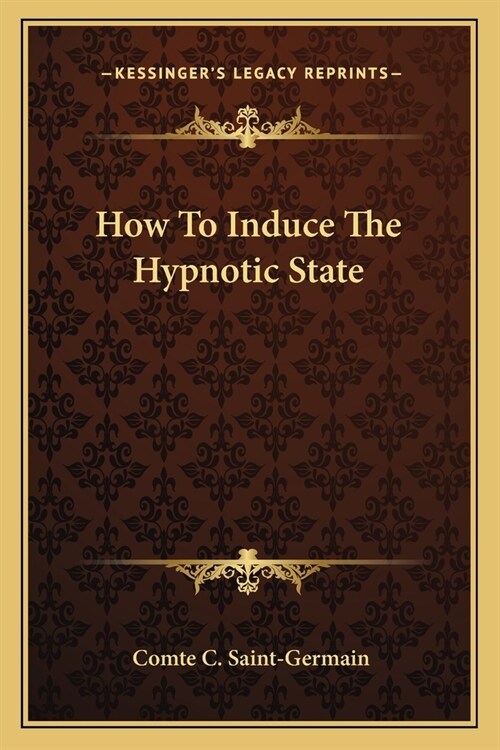 How To Induce The Hypnotic State (Paperback)