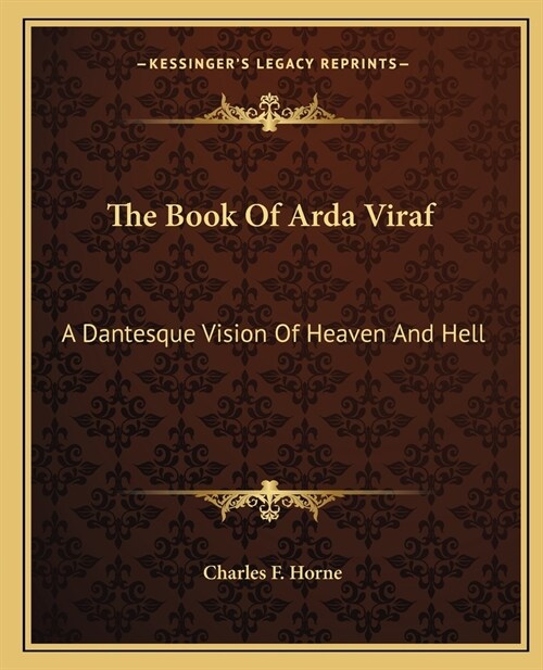 The Book Of Arda Viraf: A Dantesque Vision Of Heaven And Hell (Paperback)