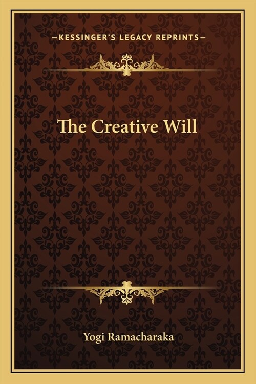 The Creative Will (Paperback)