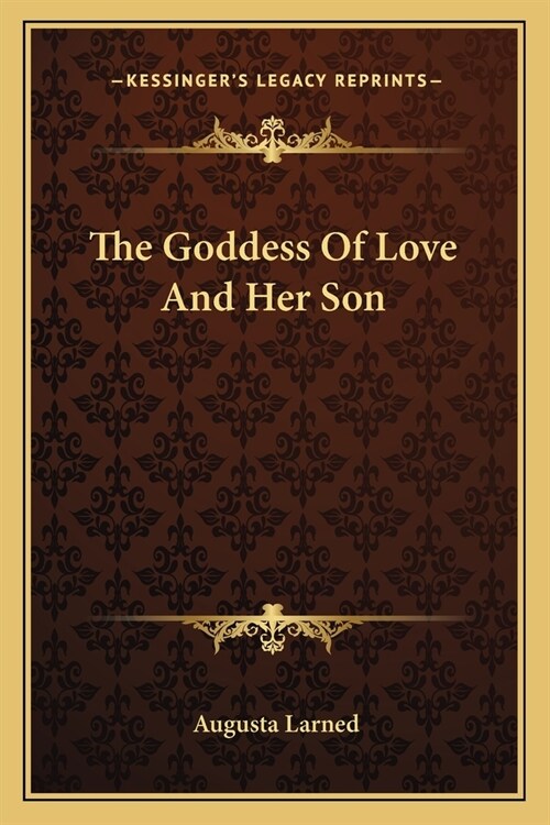 The Goddess Of Love And Her Son (Paperback)