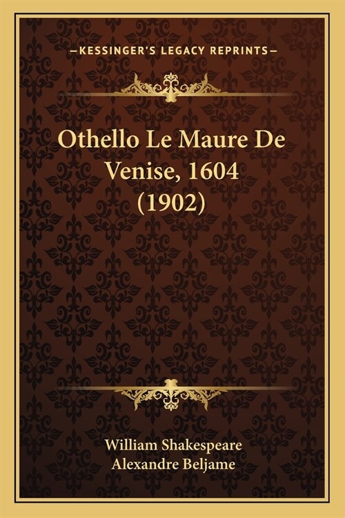 Othello Le Maure De Venise, 1604 (1902) (Paperback)