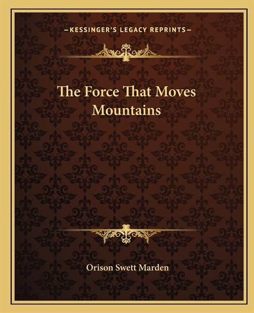 The Force That Moves Mountains (Paperback)