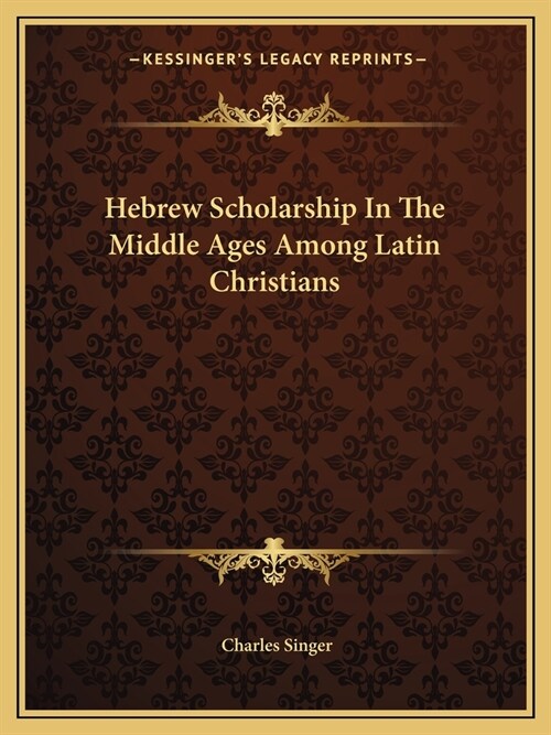 Hebrew Scholarship In The Middle Ages Among Latin Christians (Paperback)