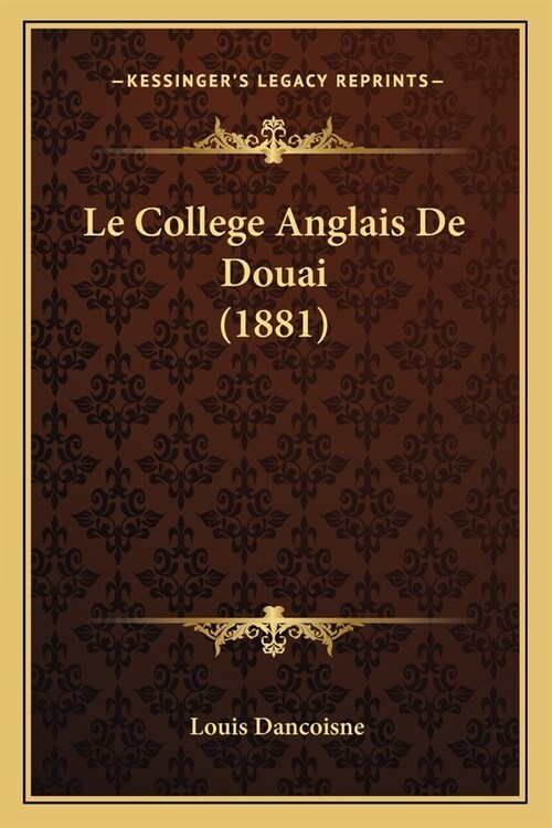 Le College Anglais De Douai (1881) (Paperback)