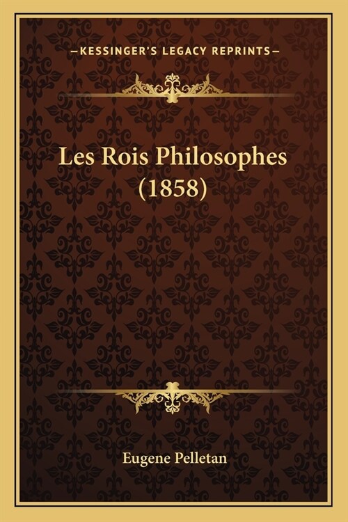 Les Rois Philosophes (1858) (Paperback)