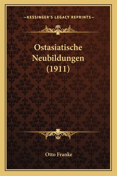 Ostasiatische Neubildungen (1911) (Paperback)