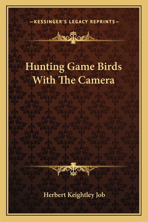 Hunting Game Birds With The Camera (Paperback)