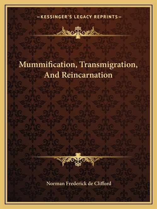 Mummification, Transmigration, And Reincarnation (Paperback)