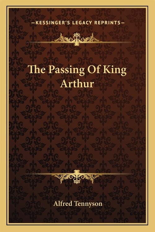 The Passing Of King Arthur (Paperback)