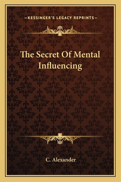 The Secret Of Mental Influencing (Paperback)