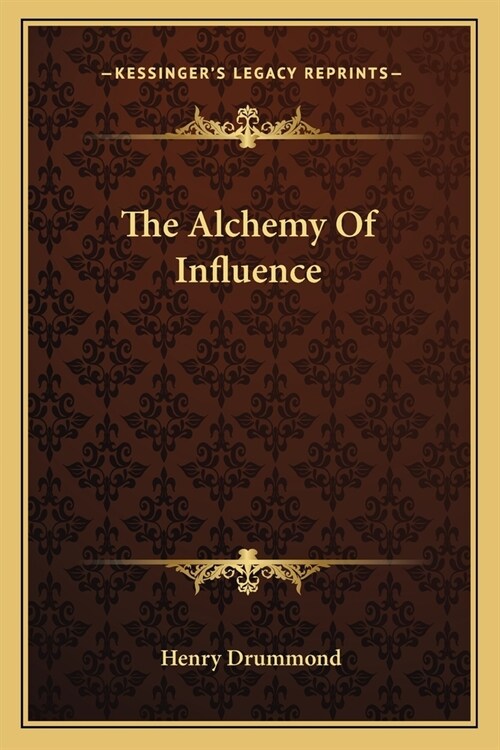 The Alchemy Of Influence (Paperback)