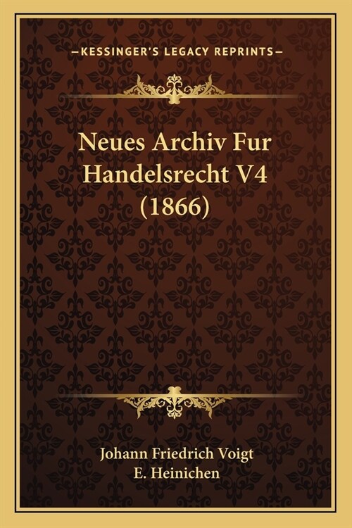 Neues Archiv Fur Handelsrecht V4 (1866) (Paperback)