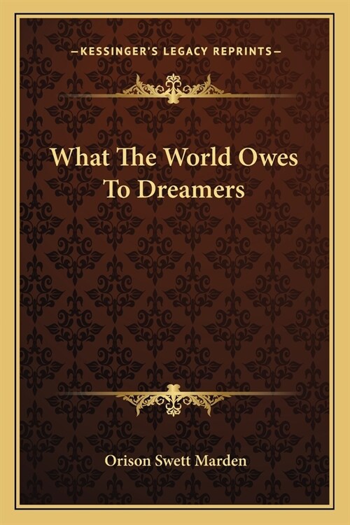 What The World Owes To Dreamers (Paperback)