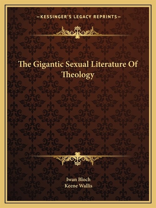 The Gigantic Sexual Literature Of Theology (Paperback)