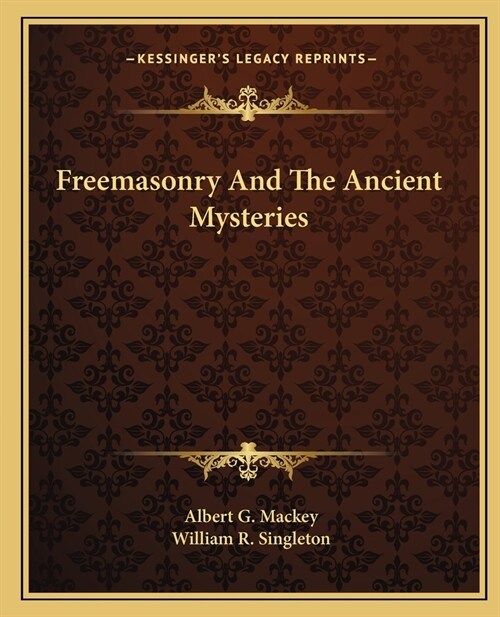 Freemasonry And The Ancient Mysteries (Paperback)