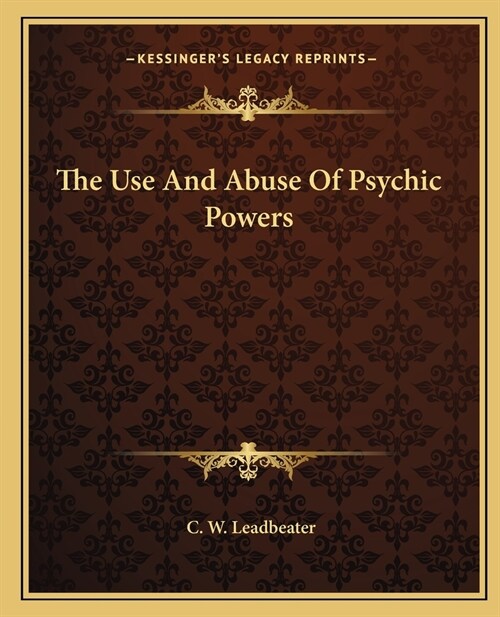 The Use And Abuse Of Psychic Powers (Paperback)