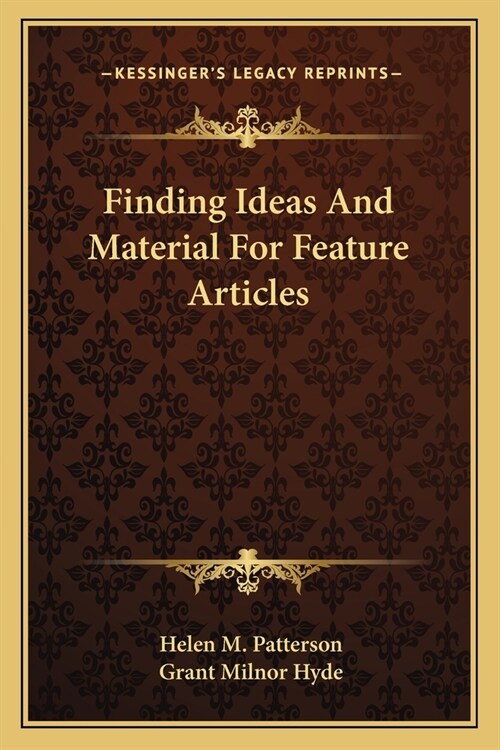 Finding Ideas And Material For Feature Articles (Paperback)