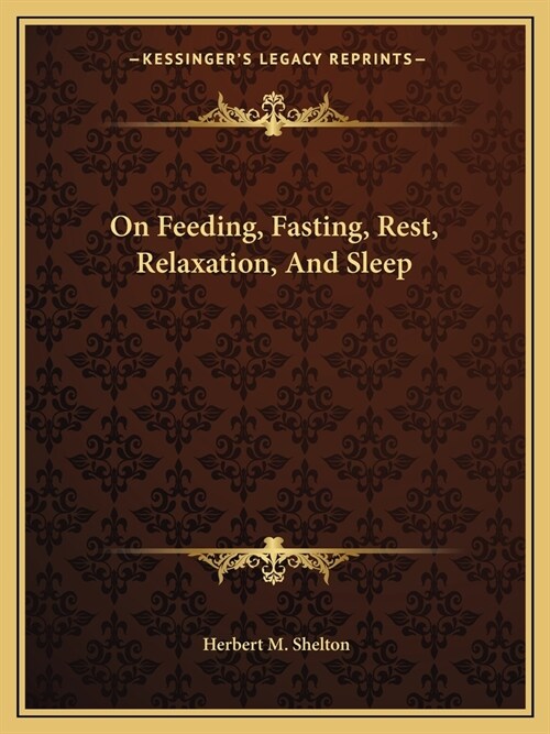 On Feeding, Fasting, Rest, Relaxation, And Sleep (Paperback)