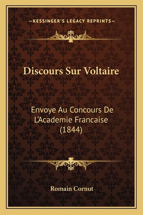 Discours Sur Voltaire: Envoye Au Concours De LAcademie Francaise (1844) (Paperback)