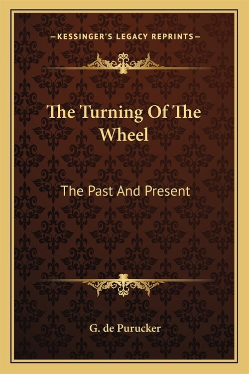 The Turning Of The Wheel: The Past And Present (Paperback)