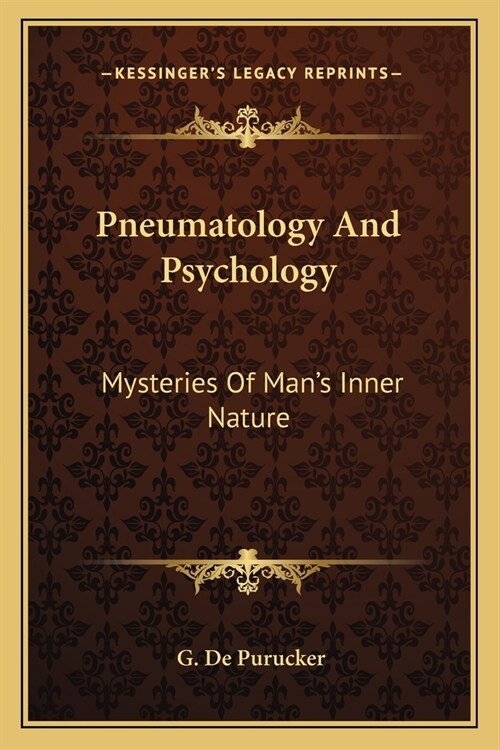 Pneumatology And Psychology: Mysteries Of Mans Inner Nature (Paperback)