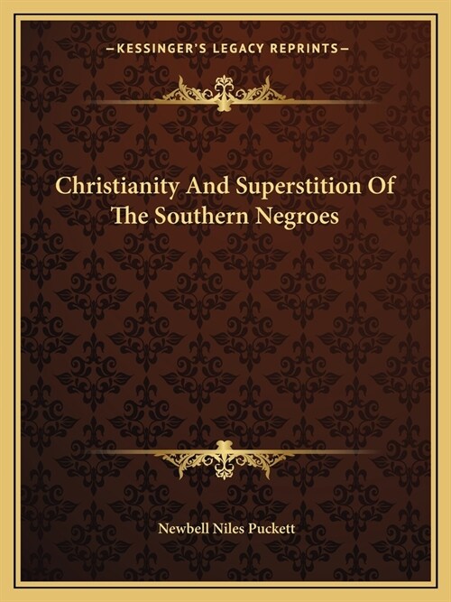 Christianity And Superstition Of The Southern Negroes (Paperback)