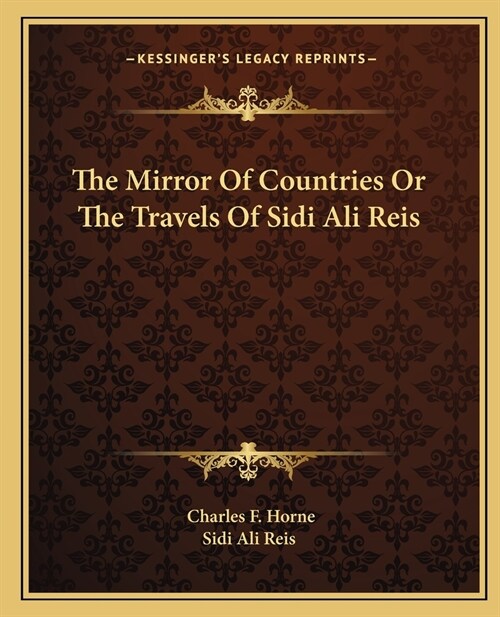 The Mirror Of Countries Or The Travels Of Sidi Ali Reis (Paperback)