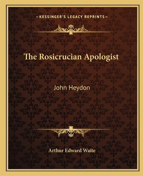 The Rosicrucian Apologist: John Heydon (Paperback)