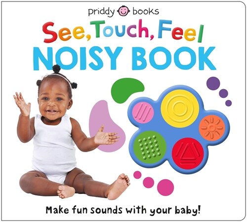 See, Touch, Feel: Noisy Book (Board Books)