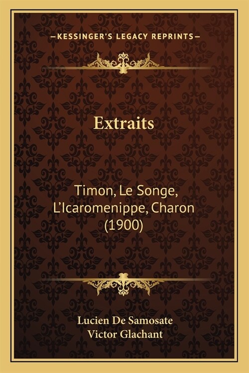 Extraits: Timon, Le Songe, LIcaromenippe, Charon (1900) (Paperback)