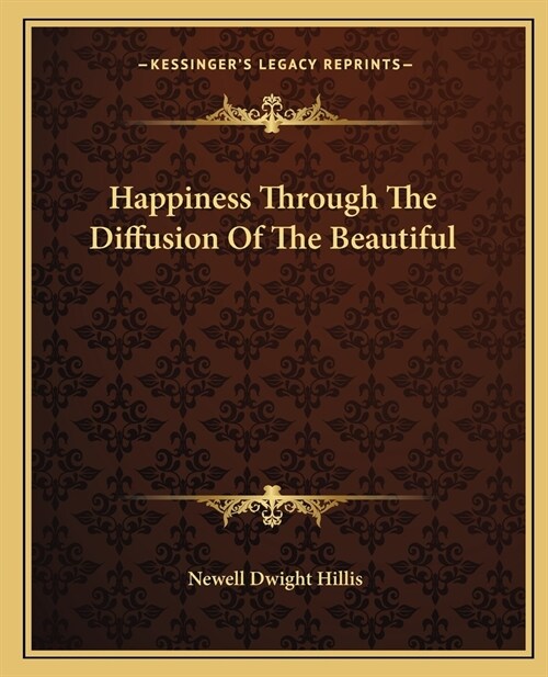 Happiness Through The Diffusion Of The Beautiful (Paperback)